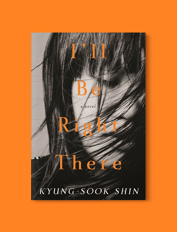 Books Set In Korea: I’ll Be Right There by Kyung-Sook Shin. Visit www.taleway.com to find books from around the world. korean books, south korean books, books about south korean culture, korean english books, korean authors, korean translated books, korean novels, best books on korean history, best korean romantic novels, korean novels in english, famous korean literature, korean book cover, korean books to read, korean reading challenge, korea reading, korea packing list, korea travel, korea culture, korea inspiration, books and travel, korea bucket list, korea reading list, world books, seoul book, seoul book cover, books set in seoul