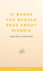 Books Set In Nigeria - For more books visit www.taleway.com to find books set around the world. nigerian books, books about nigeria, nigerian authors, nigeria travel, novels set in nigeria, nigerian novels, books and travel, travel reads, reading list, books around the world, books to read, nigeria, books set in different countries