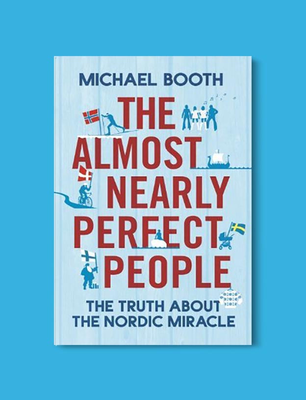 Books Set In Iceland - The Almost Nearly Perfect People: Behind the Myth of the Scandinavian Utopia by Michael Booth. For more books visit www.taleway.com to find books set around the world. Ideas for those who like to travel, both in life and in fiction. #books #novels #fiction #iceland #travel