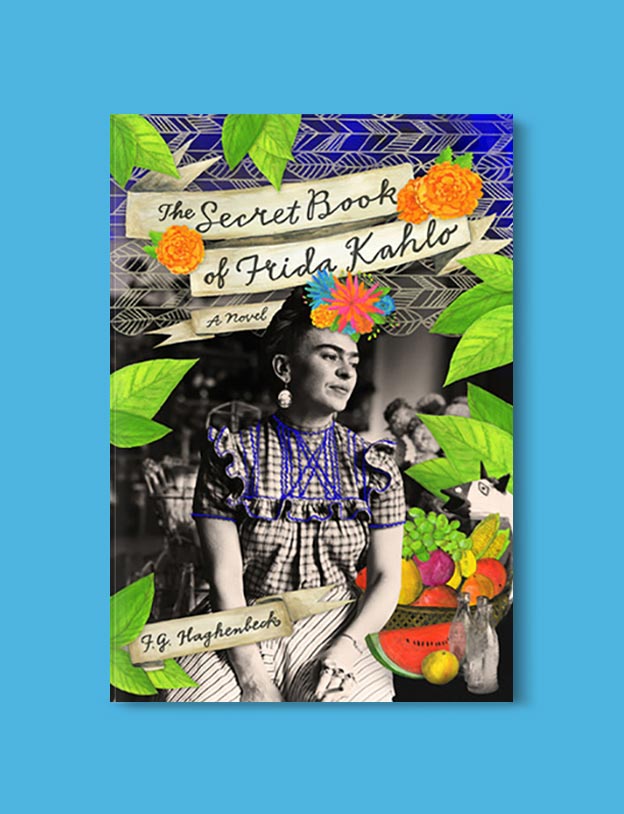 Books Set In Mexico - The Secret Book of Frida Kahlo by F.G. Haghenbeck. For more books visit www.taleway.com to find books set around the world. Ideas for those who like to travel, both in life and in fiction. mexican books, reading list, books around the world, books to read, books set in different countries, mexico