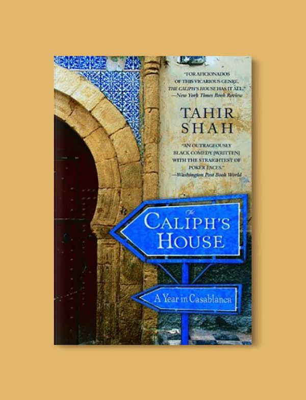 Books Set In Morocco - The Caliph’s House: A Year in Casablanca by Tahir Shah. For more Moroccan books that inspire travel visit www.taleway.com. books morocco, morocco book, books about morocco, morocco inspiration, morocco travel, morocco reading, morocco reading challenge, morocco packing, marrakesh book, marrakesh inspiration, marrakesh travel, travel reading challenge, fes travel, casablanca travel, tangier travel, desert travel, reading list, books around the world, books to read, books set in different countries, books and travel, morocco bookshelf