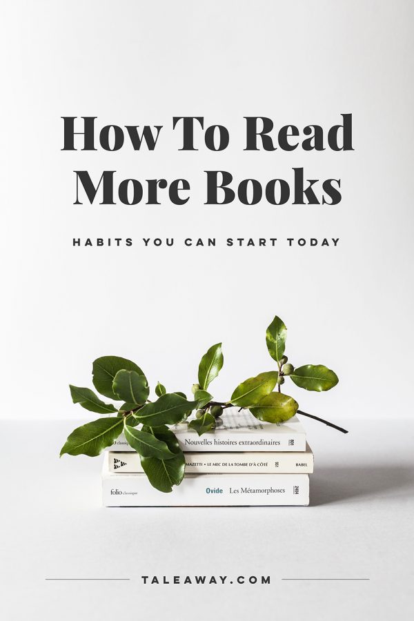 How To Read More Books The Ultimate Guide of Tips (That Actually Work)
