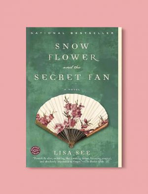 Books Set In China - Snow Flower and the Secret Fan by Lisa See. For books that inspire travel visit www.taleway.com. chinese books, books about china, books on chinese culture, novels set in china, chinese novels, best books about china, books on china travel, best novels about china, contemporary novels set in china, chinese historical fiction, china inspiration, china travel, packing china, china reading list, popular chinese books, novels set in ancient china, best chinese literature, travel reads, reading list, books around the world, books to read, books set in different countries