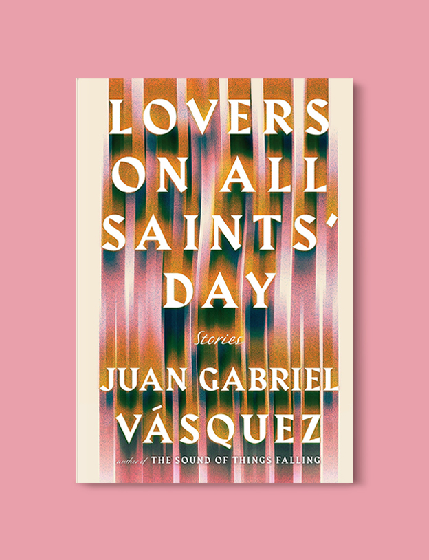 Books Set In Belgium: Lovers on All Saints’ Day: Stories by Juan Gabriel Vásquez. Visit www.taleway.com to find books from around the world. belgian books, books to read before going to belgium, books on belgium history, books about belgian culture, novels set in belgium, belgian novels, belgium books, belgium travel books, books to read about belgium, belgium reading challenge, belgian english books, belgisch boek, livres belges, belgisches buch, famous belgian authors, famous belgian books, belgium packing list, belgium travel, books set in brussels, books set in ghent, books set in bruges, books and travel, belgium reading list, world books 