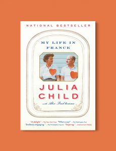 Books Set In France: My Life in France by Julia Child. Visit www.taleway.com to find books from around the world. french books, french novels, best books set in france, popular books set in france, books about france, books about french culture, french reading challenge, french reading list, books set in paris, paris novels, french books to read, books to read before going to france, novels set in france, books to read about france, french english books, livres francais, famous french authors, france packing list, france travel, romance books set in france, mystery books set in france, historical fiction set in france, france travel books