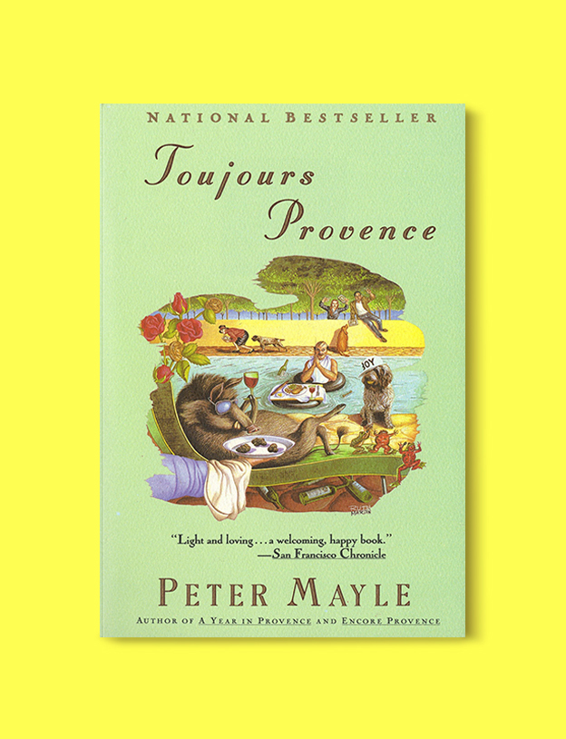 Books Set In France: Toujours Provence by Peter Mayle. Visit www.taleway.com to find books from around the world. french books, french novels, best books set in france, popular books set in france, books about france, books about french culture, french reading challenge, french reading list, books set in paris, paris novels, french books to read, books to read before going to france, novels set in france, books to read about france, french english books, livres francais, famous french authors, france packing list, france travel, romance books set in france, mystery books set in france, historical fiction set in france, france travel books