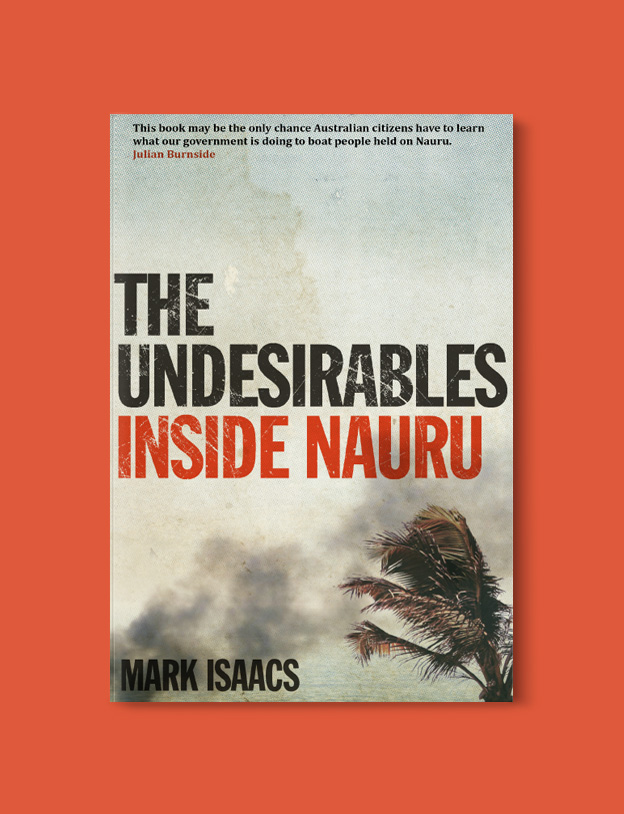 Books Set Around The World: Nauru - The Undesirables: Inside Nauru by Mark Isaacs. For more books that inspire travel visit www.taleway.com. reading challenge 2020, world reading challenge, world books, books around the world, travel inspiration, world travel, novels set around the world, world novels, books and travel, travel reads, travel books, reading list, books to read, books set in different countries, reading challenge ideas