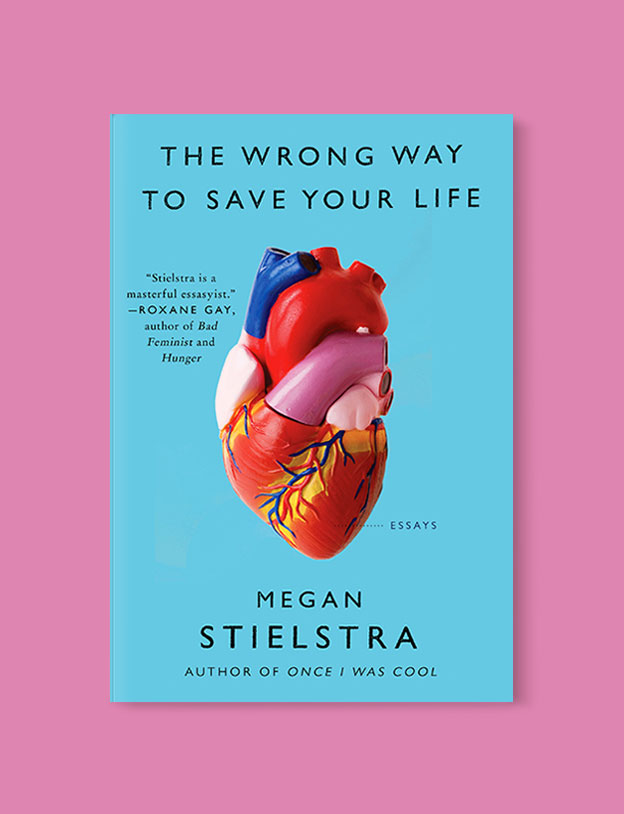 Best Book Covers 2017, The Wrong Way to Save Your Life: Essays by Megan Stielstra - book covers, book covers 2017, book design, best book covers, best book design, cover design, best covers, book cover design, book designers, design inspiration, cover design inspiration, book cover ideas, book design ideas, cover design ideas, book typography, book cover typography, book cover illustration, book cover design ideas