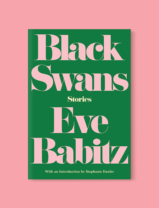 Best Book Covers 2018, Black Swans by Eve Babitz - book covers, book covers 2018, book design, best book covers, best book design, cover design, best covers, book cover design, book designers, design inspiration, cover design inspiration, book cover ideas, book design ideas, cover design ideas, book typography, book cover typography, book cover illustration, book cover design ideas