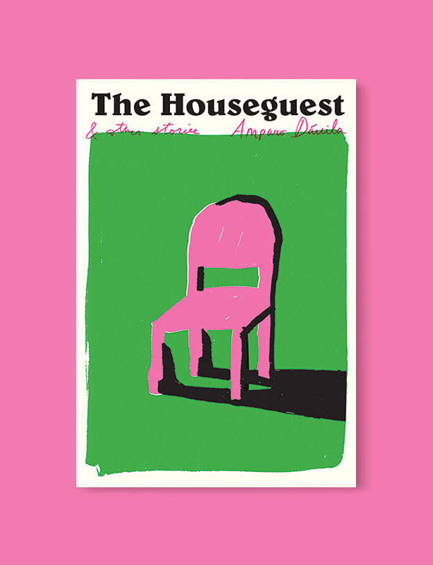 Best Book Covers 2018, The Houseguest: And Other Stories by Amparo Dávila - book covers, book covers 2018, book design, best book covers, best book design, cover design, best covers, book cover design, book designers, design inspiration, cover design inspiration, book cover ideas, book design ideas, cover design ideas, book typography, book cover typography, book cover illustration, book cover design ideas