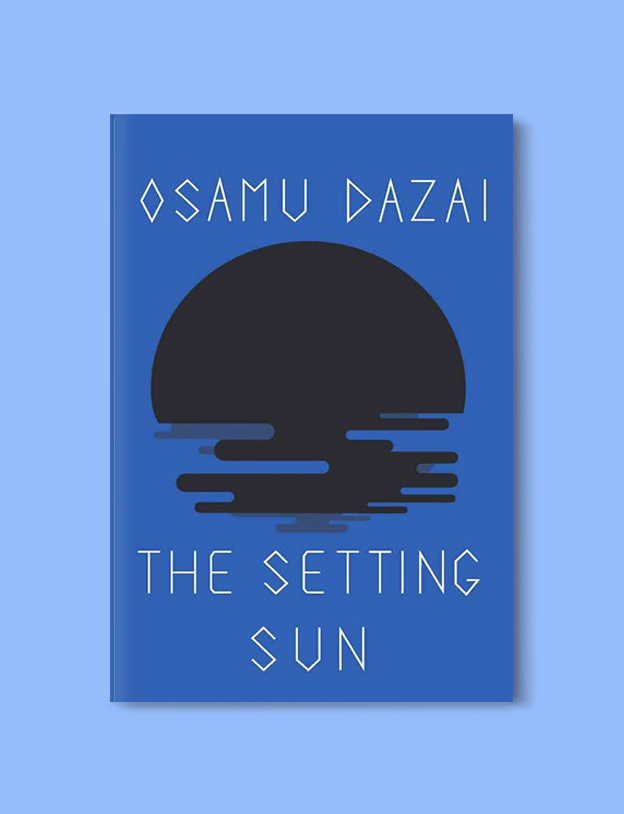 Books Set Around The World: The Setting Sun by Osamu Dazai - world reading challenge, reading challenge 2023, world books 2023, world reading challenge 2023, reading japan, books set in japan, japanese books, books in translation, read the world, read around the world 2023, books around the world, novels set around the world, world novels, japan reading list, books to read, books set in different countries, best japanese novels, books set in tokyo, japanese fiction